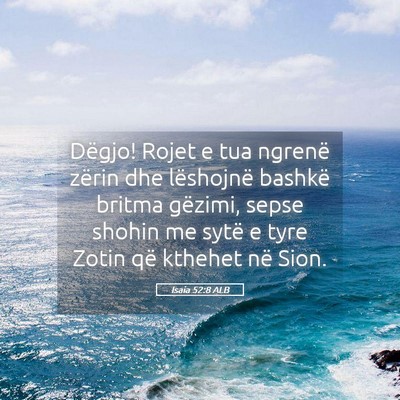 Picture 05 - Isaia 52:8 ALB - Dëgjo! Rojet e tua ngrenë zërin dhe lëshojnë - Bible Verse Picture