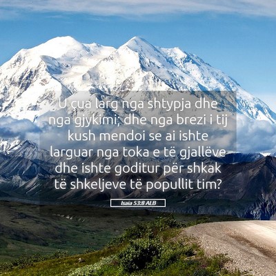 Picture 05 - Isaia 53:8 ALB - U çua larg nga shtypja dhe nga gjykimi; dhe nga - Bible Verse Picture
