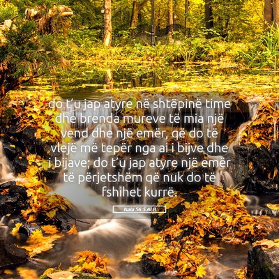 Picture 05 - Isaia 56:5 ALB - do t’u jap atyre në shtëpinë time dhe brenda - Bible Verse Picture