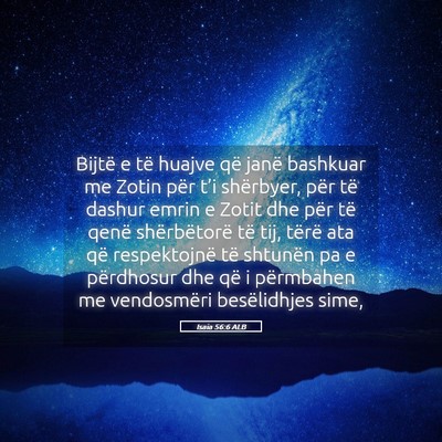 Picture 05 - Isaia 56:6 ALB - Bijtë e të huajve që janë bashkuar me Zotin - Bible Verse Picture