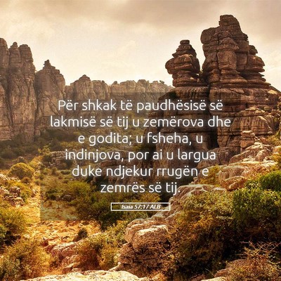 Picture 05 - Isaia 57:17 ALB - Për shkak të paudhësisë së lakmisë së tij - Bible Verse Picture
