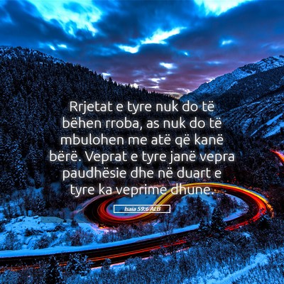 Picture 05 - Isaia 59:6 ALB - Rrjetat e tyre nuk do të bëhen rroba, as nuk do - Bible Verse Picture