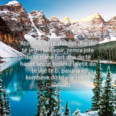 Picture 05 - Isaia 60:5 ALB - Atëherë do të shikosh dhe do të jesh i - Bible Verse Picture