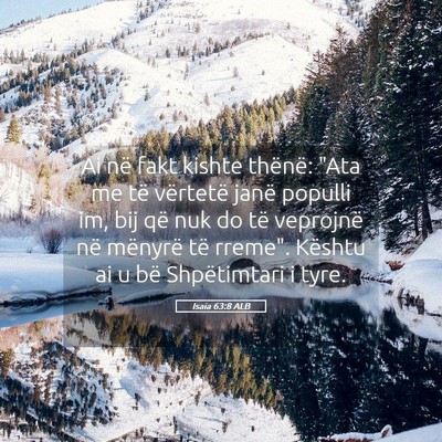 Picture 05 - Isaia 63:8 ALB - Ai në fakt kishte thënë: 
