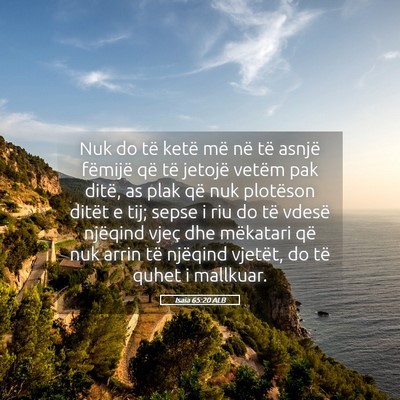 Picture 05 - Isaia 65:20 ALB - Nuk do të ketë më në të asnjë fëmijë që - Bible Verse Picture