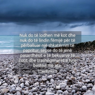 Picture 05 - Isaia 65:23 ALB - Nuk do të lodhen më kot dhe nuk do të lindin - Bible Verse Picture