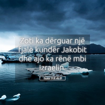 Picture 05 - Isaia 9:8 ALB - Zoti ka dërguar një fjalë kundër Jakobit dhe - Bible Verse Picture
