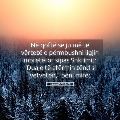 Picture 05 - Jakobit 2:8 ALB - Në qoftë se ju më të vërtetë e përmbushni - Bible Verse Picture