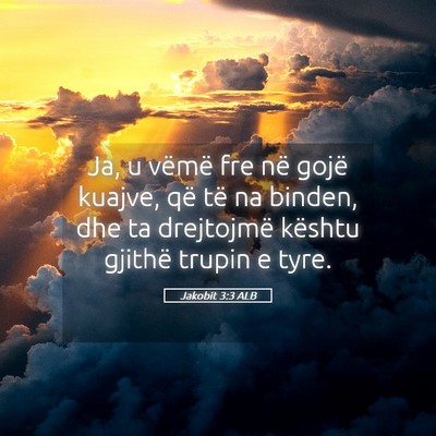 Picture 05 - Jakobit 3:3 ALB - Ja, u vëmë fre në gojë kuajve, që të na - Bible Verse Picture
