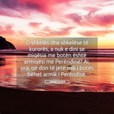 Picture 05 - Jakobit 4:4 ALB - O shkelës dhe shkelëse të kurorës, a nuk e - Bible Verse Picture