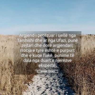 Picture 05 - Jeremia 10:9 ALB - Argjend i petëzuar i sjellë nga Tarshishi dhe - Bible Verse Picture