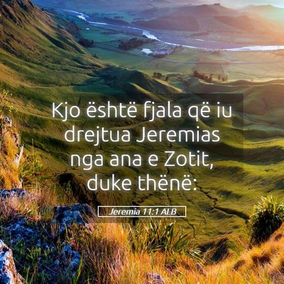 Picture 05 - Jeremia 11:1 ALB - Kjo është fjala që iu drejtua Jeremias nga ana - Bible Verse Picture