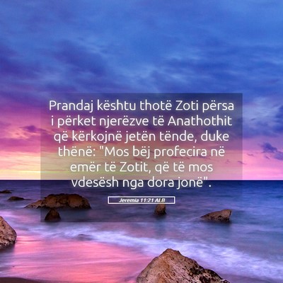 Picture 05 - Jeremia 11:21 ALB - Prandaj kështu thotë Zoti përsa i përket - Bible Verse Picture