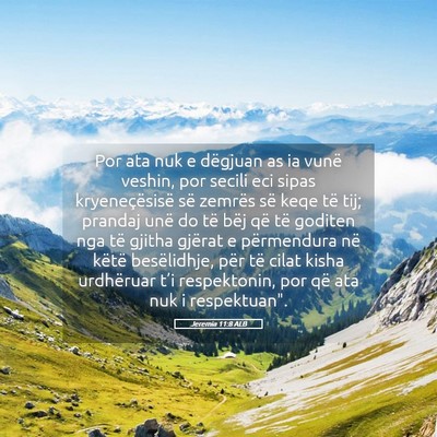 Picture 05 - Jeremia 11:8 ALB - Por ata nuk e dëgjuan as ia vunë veshin, por - Bible Verse Picture