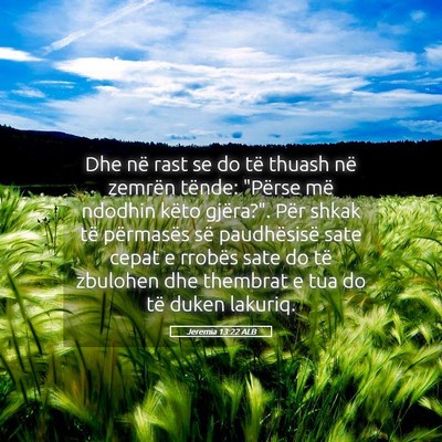 Picture 05 - Jeremia 13:22 ALB - Dhe në rast se do të thuash në zemrën tënde: - Bible Verse Picture
