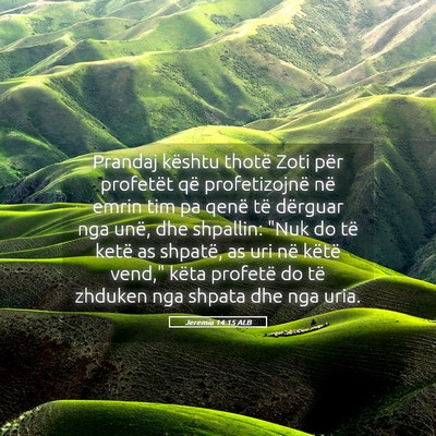 Picture 05 - Jeremia 14:15 ALB - Prandaj kështu thotë Zoti për profetët që - Bible Verse Picture