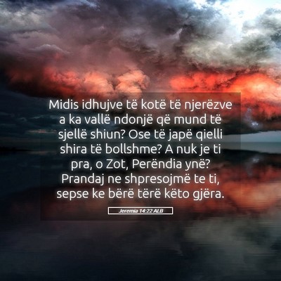 Picture 05 - Jeremia 14:22 ALB - Midis idhujve të kotë të njerëzve a ka vallë - Bible Verse Picture