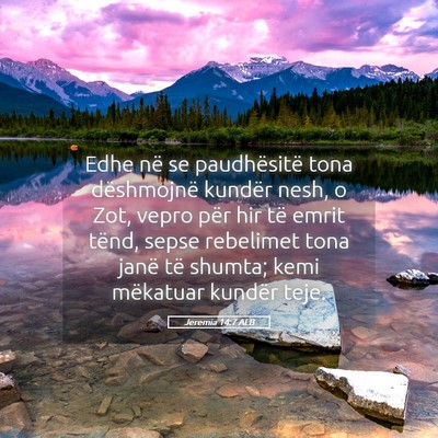 Picture 05 - Jeremia 14:7 ALB - Edhe në se paudhësitë tona dëshmojnë kundër - Bible Verse Picture