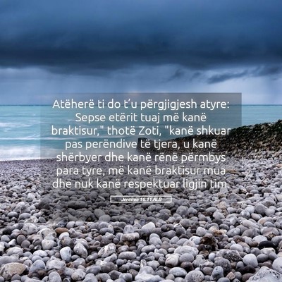 Picture 05 - Jeremia 16:11 ALB - Atëherë ti do t’u përgjigjesh atyre: Sepse - Bible Verse Picture