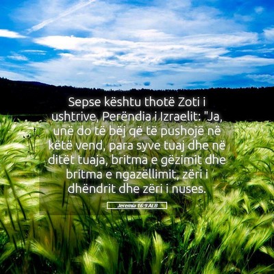 Picture 05 - Jeremia 16:9 ALB - Sepse kështu thotë Zoti i ushtrive, Perëndia i - Bible Verse Picture