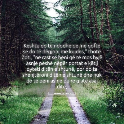 Picture 05 - Jeremia 17:24 ALB - Kështu do të ndodhë që, në qoftë se do të - Bible Verse Picture
