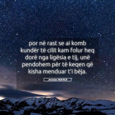 Picture 05 - Jeremia 18:8 ALB - por në rast se ai komb kundër të cilit kam - Bible Verse Picture