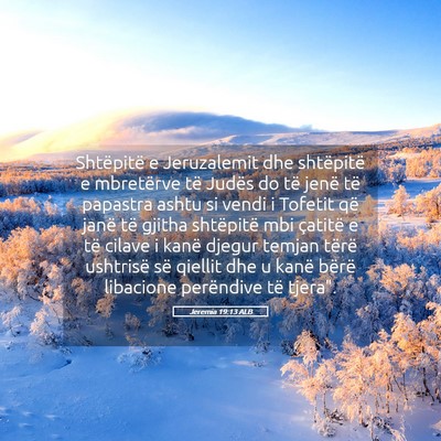 Picture 05 - Jeremia 19:13 ALB - Shtëpitë e Jeruzalemit dhe shtëpitë e - Bible Verse Picture