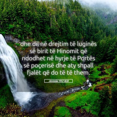 Picture 05 - Jeremia 19:2 ALB - dhe dil në drejtim të luginës së birit të - Bible Verse Picture