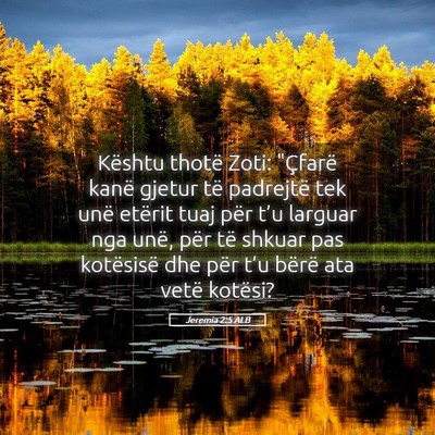 Picture 05 - Jeremia 2:5 ALB - Kështu thotë Zoti: 
