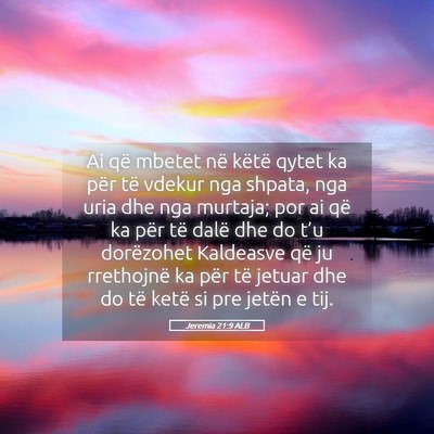 Picture 05 - Jeremia 21:9 ALB - Ai që mbetet në këtë qytet ka për të vdekur - Bible Verse Picture