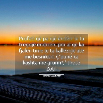 Picture 05 - Jeremia 23:28 ALB - Profeti që pa një ëndërr le ta tregojë - Bible Verse Picture
