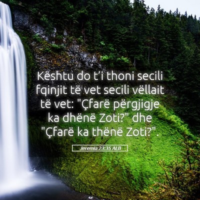 Picture 05 - Jeremia 23:35 ALB - Kështu do t’i thoni secili fqinjit të vet - Bible Verse Picture