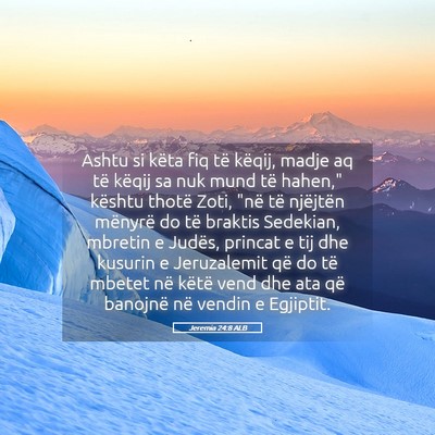 Picture 05 - Jeremia 24:8 ALB - Ashtu si këta fiq të këqij, madje aq të - Bible Verse Picture