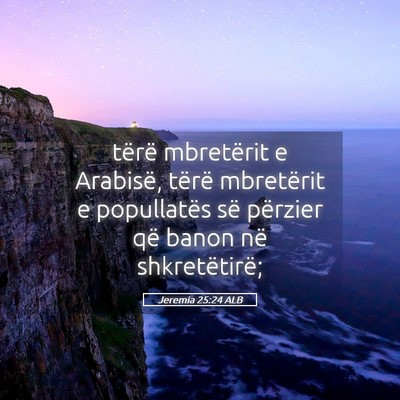 Picture 05 - Jeremia 25:24 ALB - tërë mbretërit e Arabisë, tërë mbretërit e - Bible Verse Picture