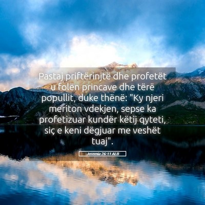Picture 05 - Jeremia 26:11 ALB - Pastaj priftërinjtë dhe profetët u folën - Bible Verse Picture