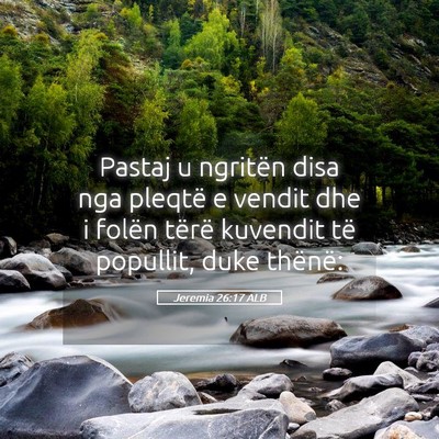 Picture 05 - Jeremia 26:17 ALB - Pastaj u ngritën disa nga pleqtë e vendit dhe i - Bible Verse Picture