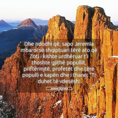 Picture 05 - Jeremia 26:8 ALB - Dhe ndodhi që, sapo Jeremia mbaroi së - Bible Verse Picture