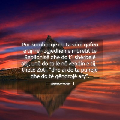 Picture 05 - Jeremia 27:11 ALB - Por kombin që do ta vërë qafën e tij nën - Bible Verse Picture