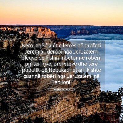 Picture 05 - Jeremia 29:1 ALB - Këto janë fjalët e letrës që profeti Jeremia - Bible Verse Picture