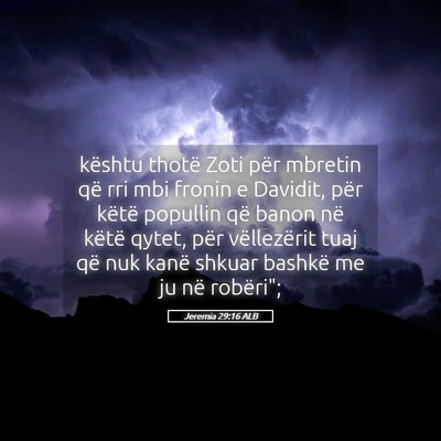 Picture 05 - Jeremia 29:16 ALB - kështu thotë Zoti për mbretin që rri mbi - Bible Verse Picture