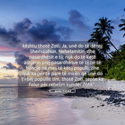 Picture 05 - Jeremia 29:32 ALB - kështu thotë Zoti: Ja, unë do të dënoj - Bible Verse Picture