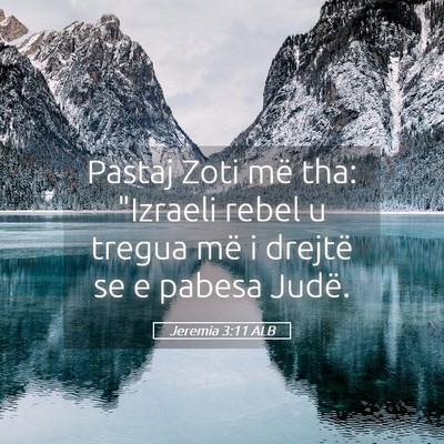 Picture 05 - Jeremia 3:11 ALB - Pastaj Zoti më tha: 