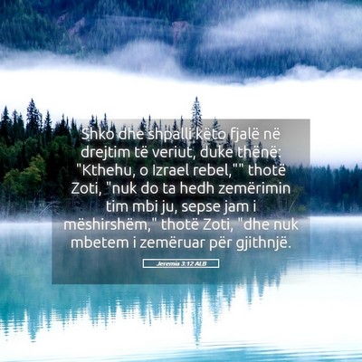 Picture 05 - Jeremia 3:12 ALB - Shko dhe shpalli këto fjalë në drejtim të - Bible Verse Picture