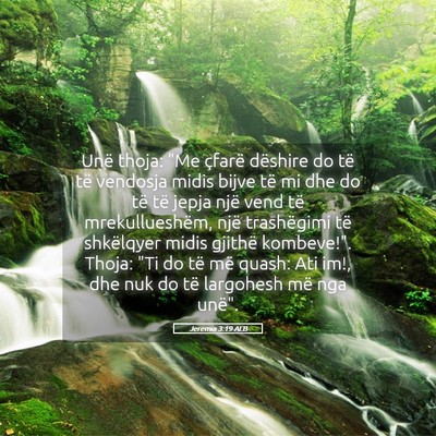 Picture 05 - Jeremia 3:19 ALB - Unë thoja: 