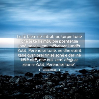Picture 05 - Jeremia 3:25 ALB - Le të biem në shtrat me turpin tonë dhe le të - Bible Verse Picture