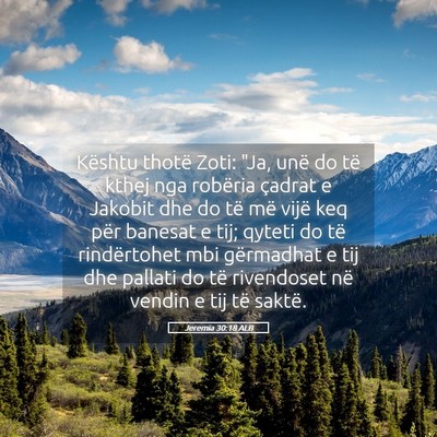 Picture 05 - Jeremia 30:18 ALB - Kështu thotë Zoti: 