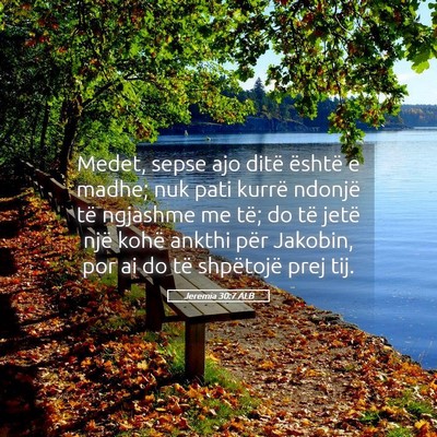 Picture 05 - Jeremia 30:7 ALB - Medet, sepse ajo ditë është e madhe; nuk pati - Bible Verse Picture