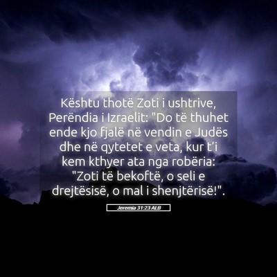 Picture 05 - Jeremia 31:23 ALB - Kështu thotë Zoti i ushtrive, Perëndia i - Bible Verse Picture
