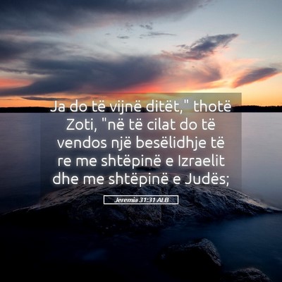 Picture 05 - Jeremia 31:31 ALB - Ja do të vijnë ditët,
