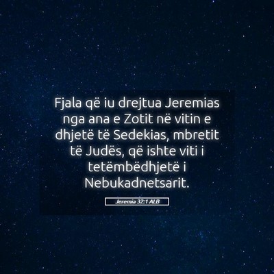 Picture 05 - Jeremia 32:1 ALB - Fjala që iu drejtua Jeremias nga ana e Zotit në - Bible Verse Picture
